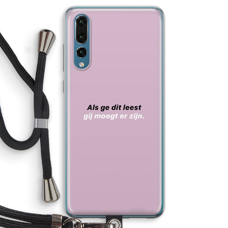 gij moogt er zijn: Huawei P20 Pro Transparant Hoesje met koord
