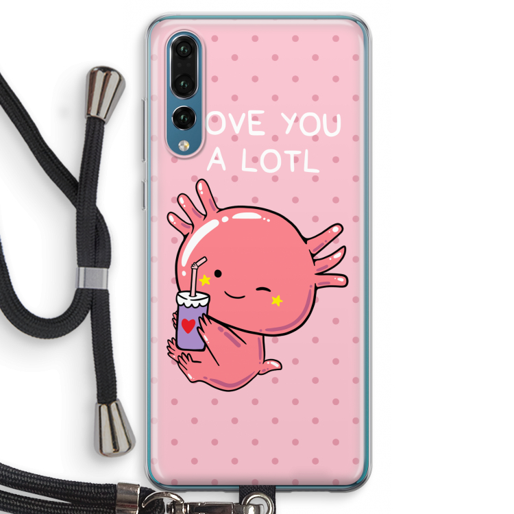 Love You A Lotl: Huawei P20 Pro Transparant Hoesje met koord