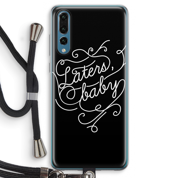 Laters, baby: Huawei P20 Pro Transparant Hoesje met koord