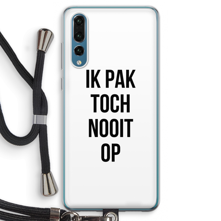 Ik pak nooit op: Huawei P20 Pro Transparant Hoesje met koord
