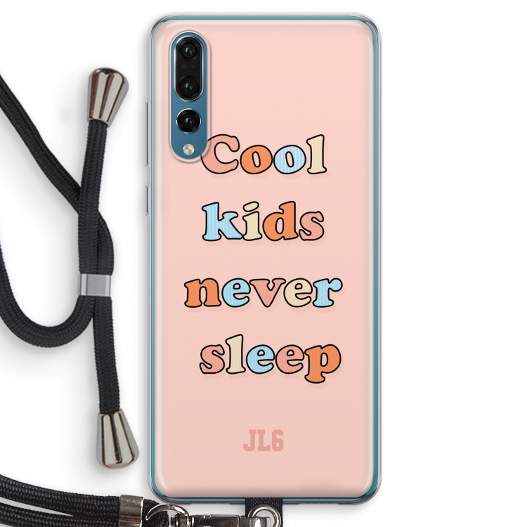 Cool Kids Never Sleep: Huawei P20 Pro Transparant Hoesje met koord