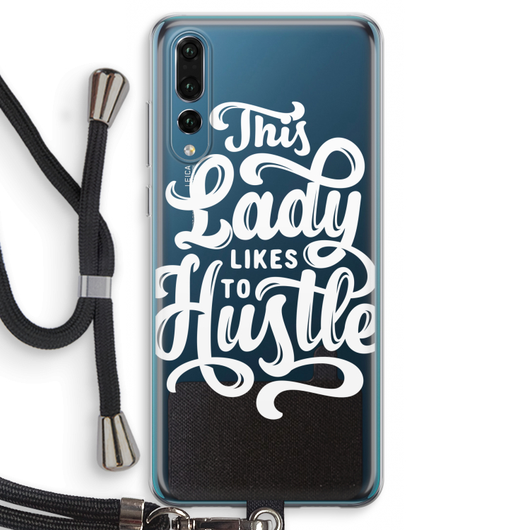 Hustle Lady: Huawei P20 Pro Transparant Hoesje met koord