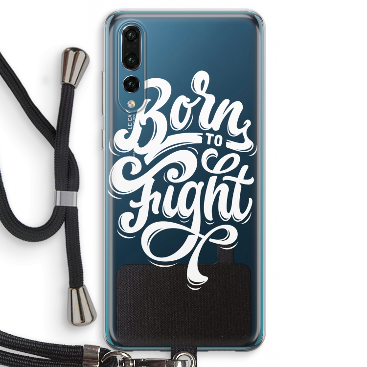 Born to Fight: Huawei P20 Pro Transparant Hoesje met koord