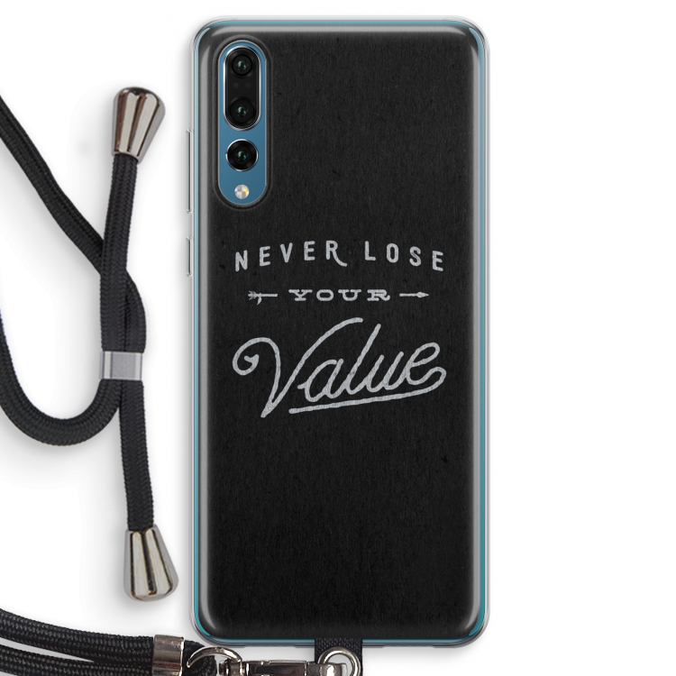 Never lose your value: Huawei P20 Pro Transparant Hoesje met koord