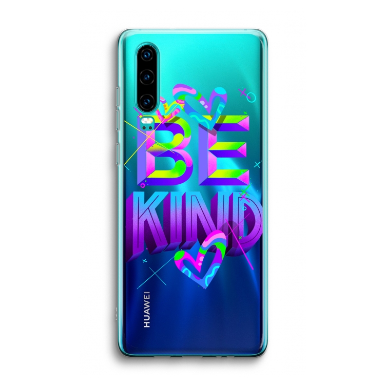 Be Kind: Huawei P30 Transparant Hoesje
