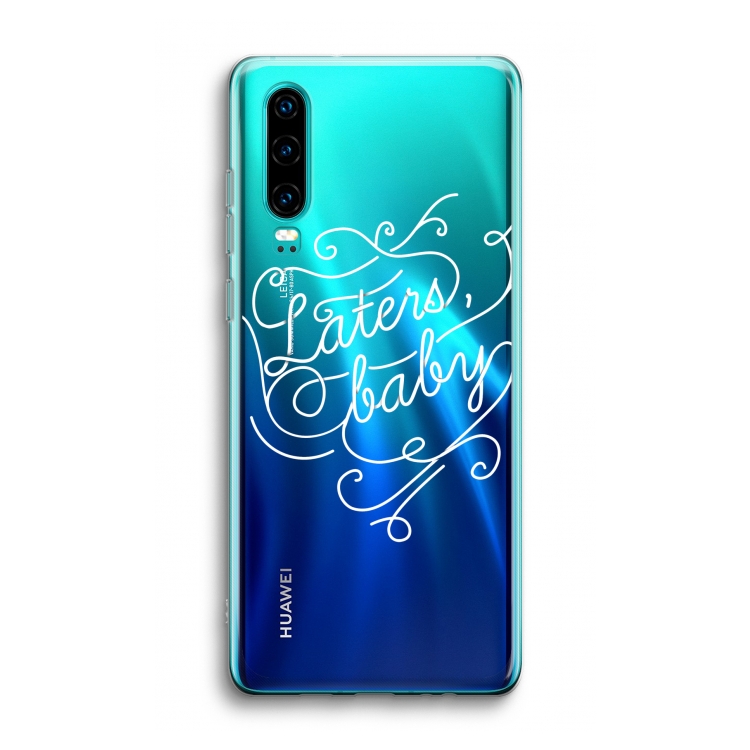 Laters, baby: Huawei P30 Transparant Hoesje
