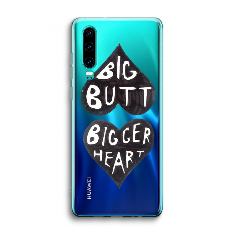 Big butt bigger heart: Huawei P30 Transparant Hoesje