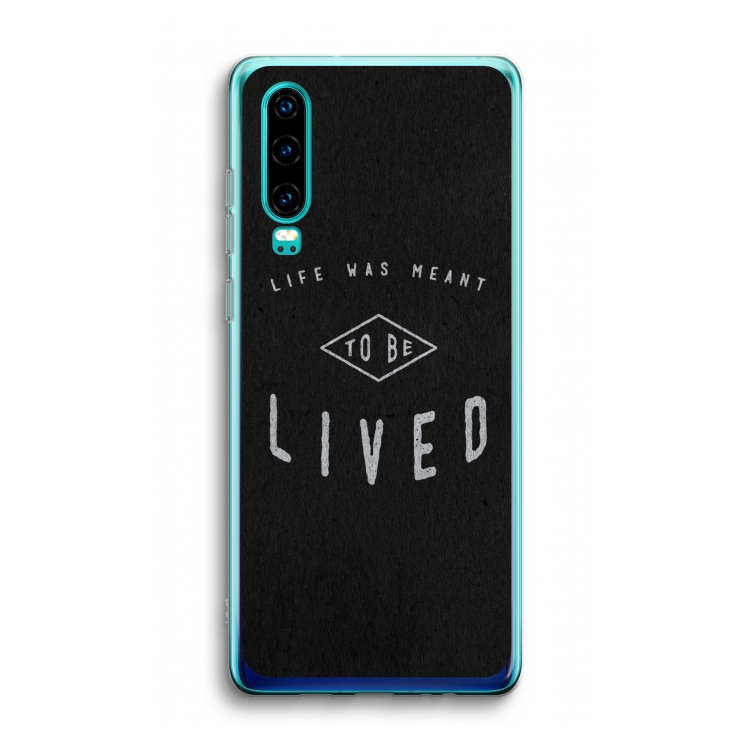 To be lived: Huawei P30 Transparant Hoesje