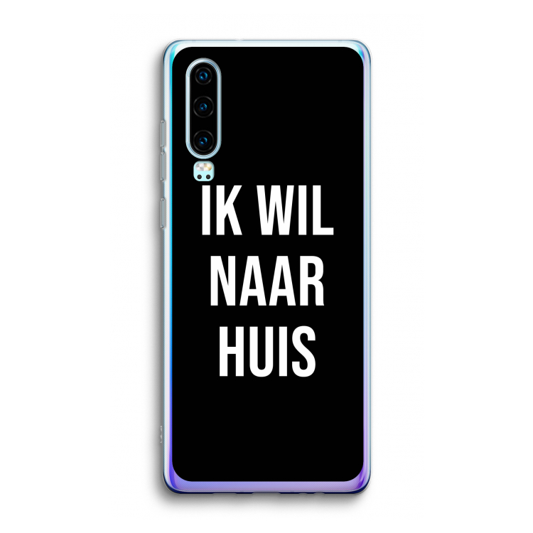 Ik wil naar huis - Zwart: Huawei P30 Transparant Hoesje
