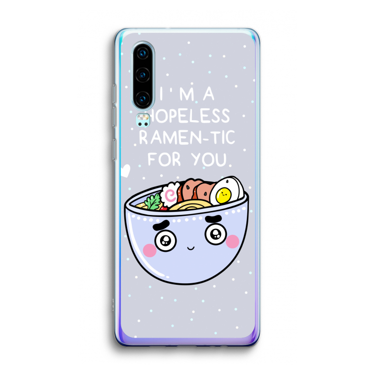 I'm A Hopeless Ramen-Tic For You: Huawei P30 Transparant Hoesje