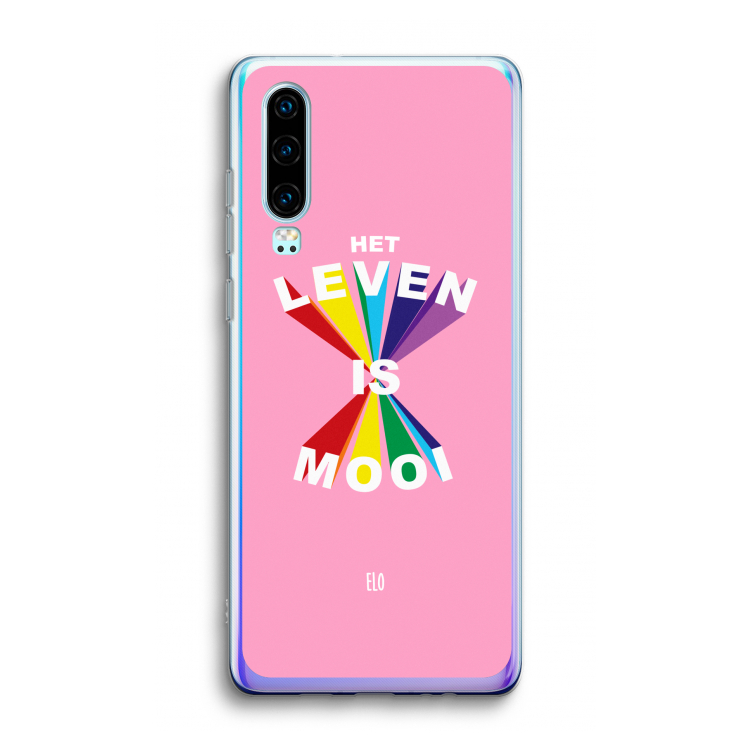 Het Leven Is Mooi: Huawei P30 Transparant Hoesje