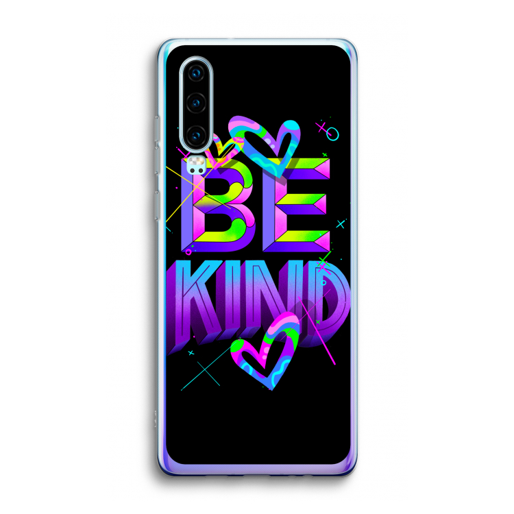 Be Kind: Huawei P30 Transparant Hoesje