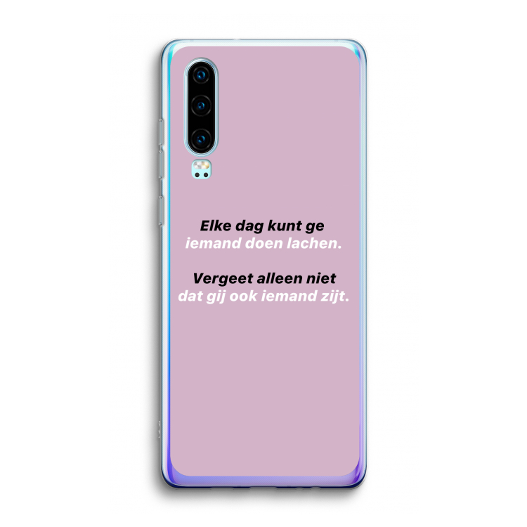 gij zijt ook iemand: Huawei P30 Transparant Hoesje