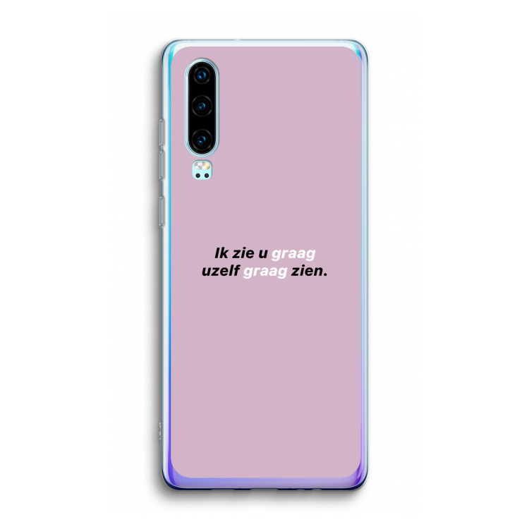 uzelf graag zien: Huawei P30 Transparant Hoesje