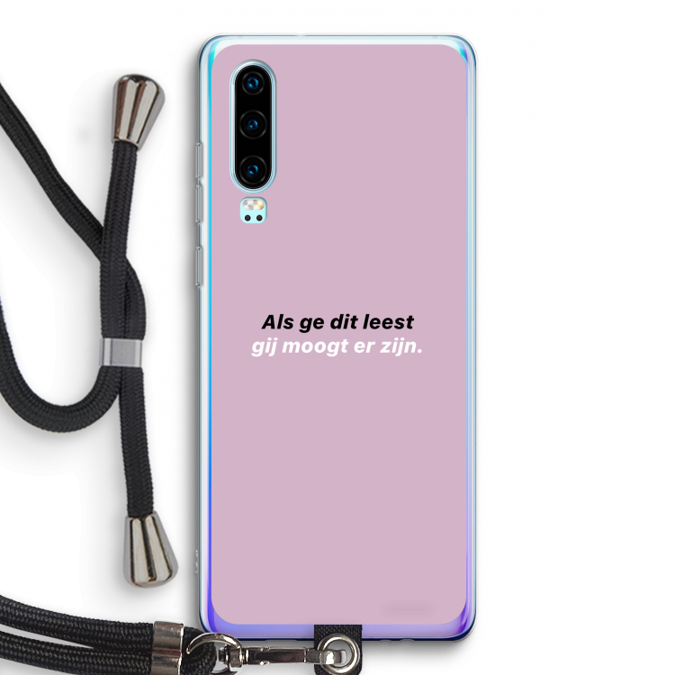 gij moogt er zijn: Huawei P30 Transparant Hoesje met koord