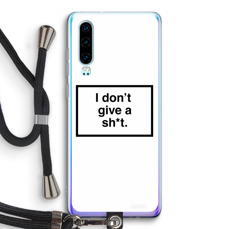 Don't give a shit: Huawei P30 Transparant Hoesje met koord