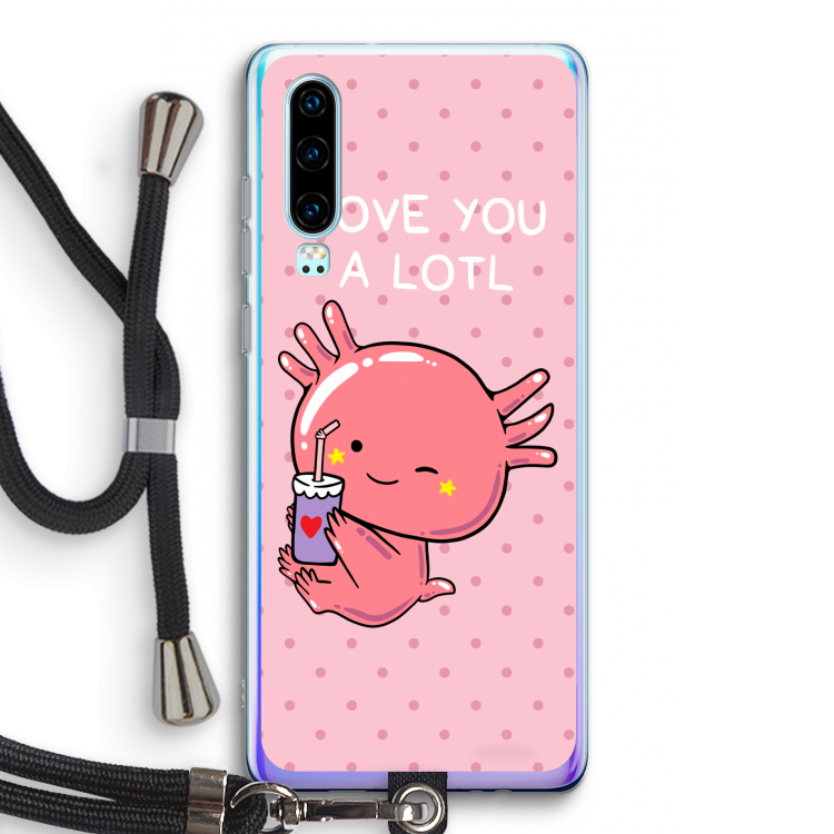 Love You A Lotl: Huawei P30 Transparant Hoesje met koord
