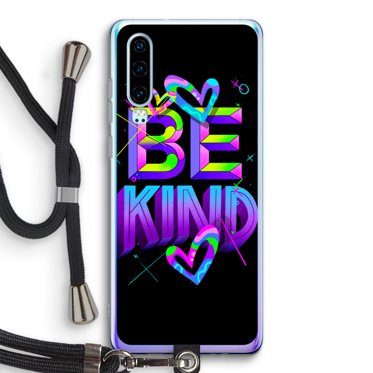 Be Kind: Huawei P30 Transparant Hoesje met koord