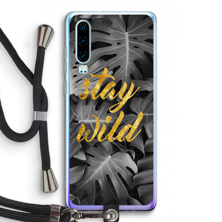 Stay wild: Huawei P30 Transparant Hoesje met koord