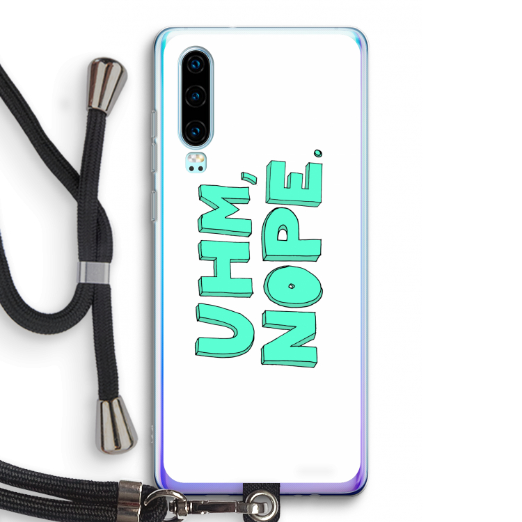 UHM, NOPE.: Huawei P30 Transparant Hoesje met koord