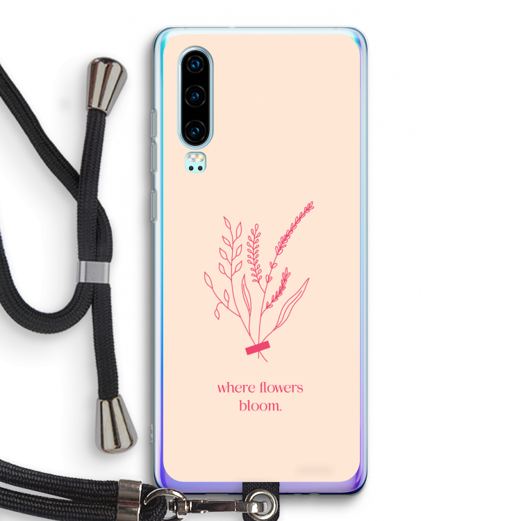 Where flowers bloom: Huawei P30 Transparant Hoesje met koord