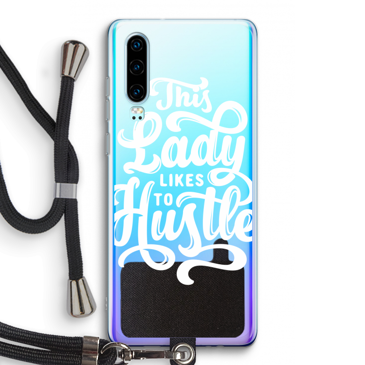 Hustle Lady: Huawei P30 Transparant Hoesje met koord