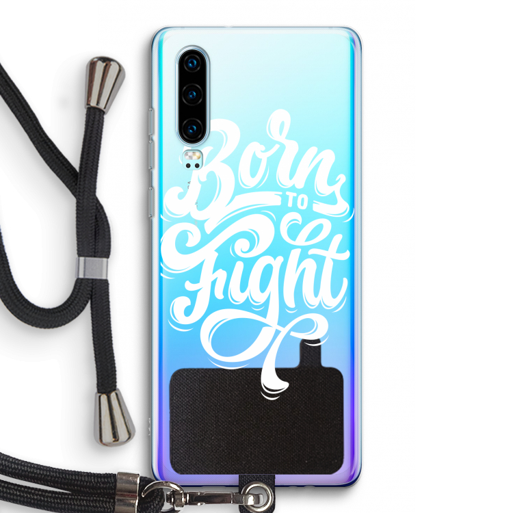 Born to Fight: Huawei P30 Transparant Hoesje met koord