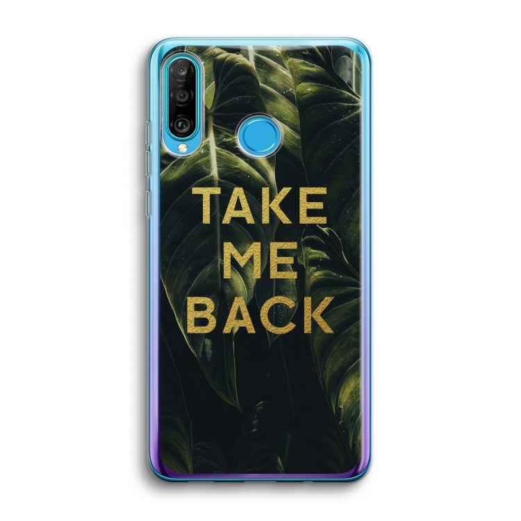 Take me back: Huawei P30 Lite Transparant Hoesje