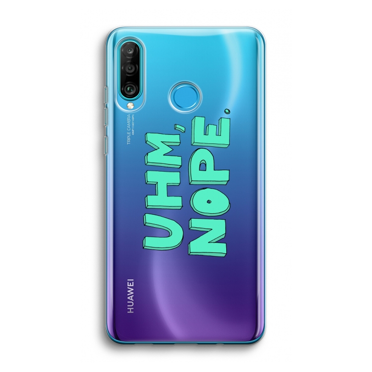 UHM, NOPE.: Huawei P30 Lite Transparant Hoesje