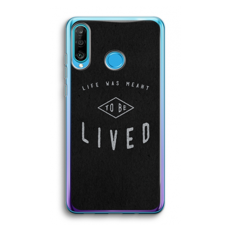 To be lived: Huawei P30 Lite Transparant Hoesje