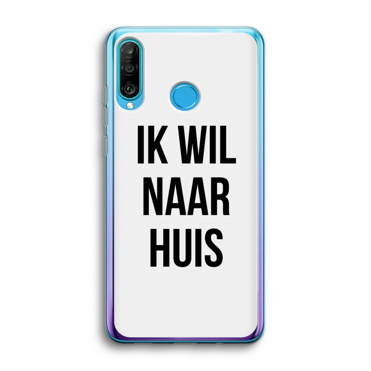 Ik wil naar huis: Huawei P30 Lite Transparant Hoesje