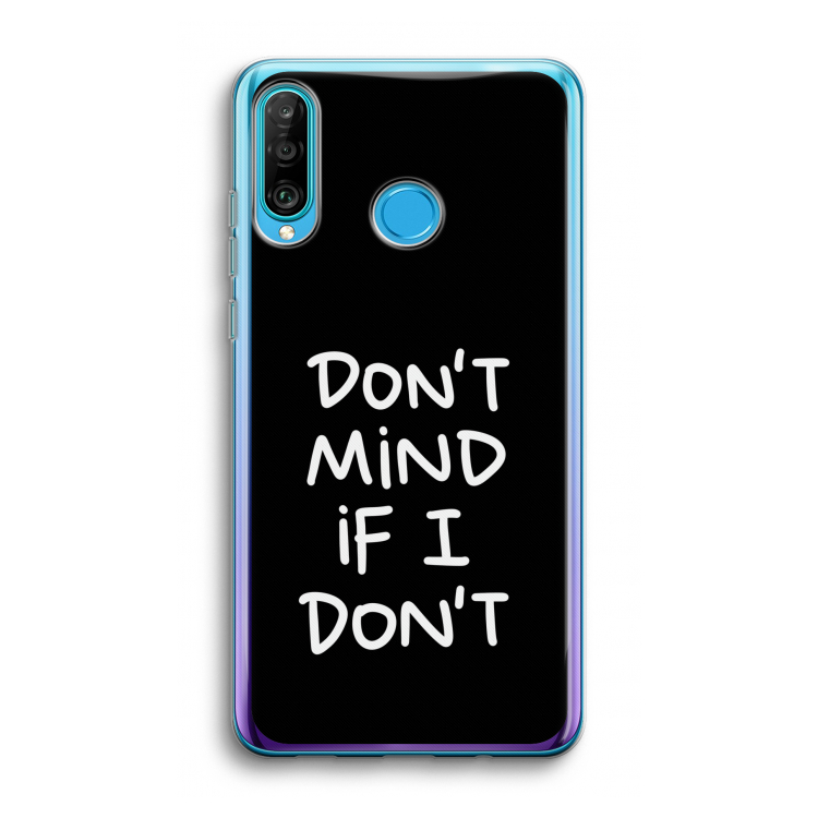Don't Mind: Huawei P30 Lite Transparant Hoesje