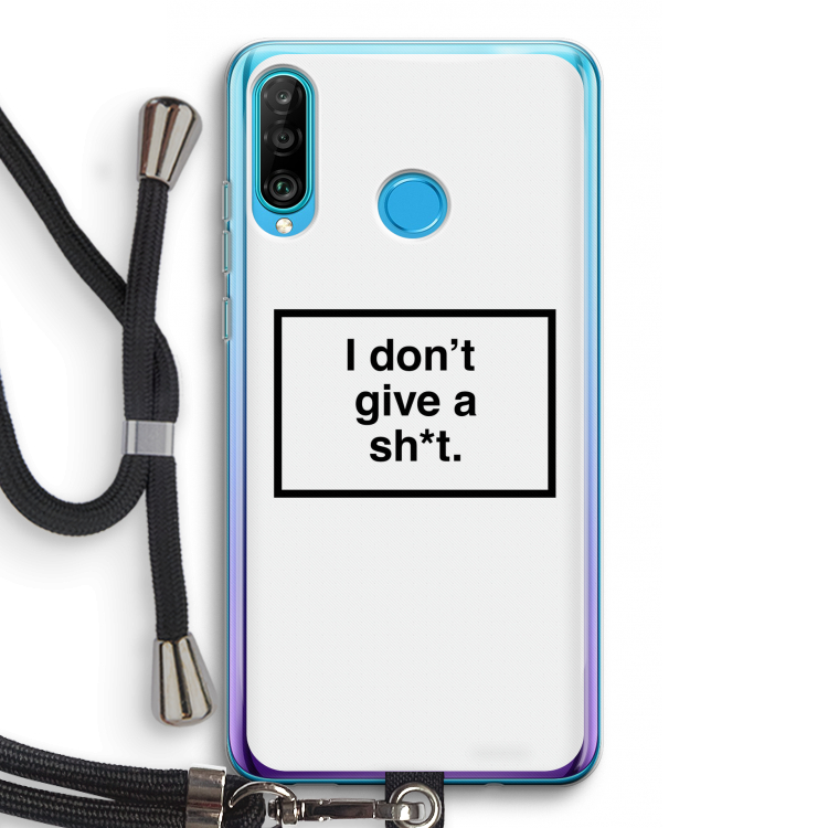 Don't give a shit: Huawei P30 Lite Transparant Hoesje met koord