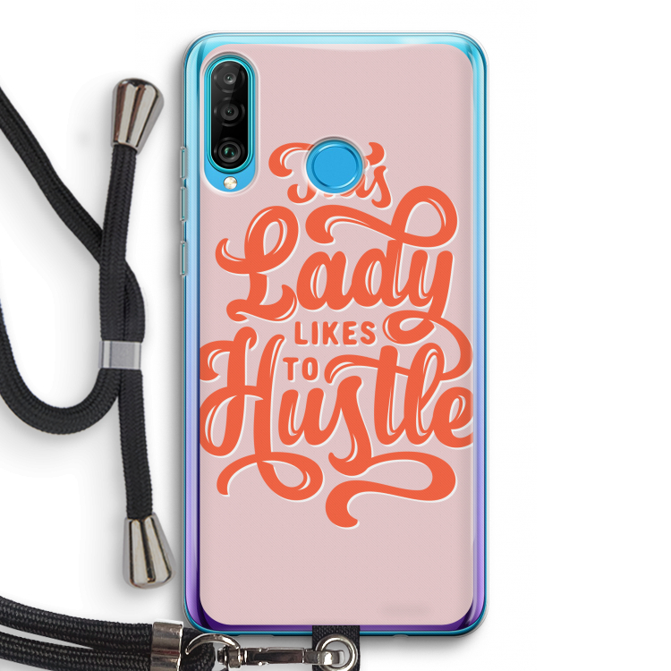 Hustle Lady: Huawei P30 Lite Transparant Hoesje met koord