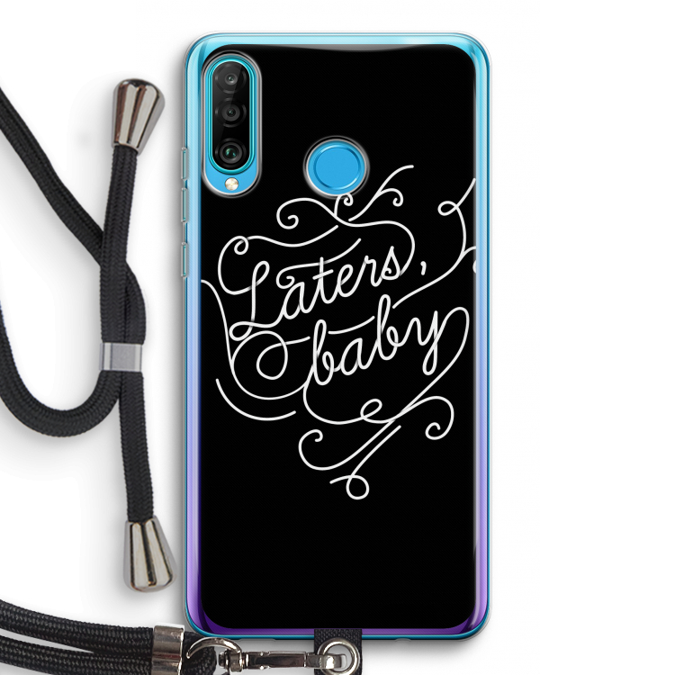 Laters, baby: Huawei P30 Lite Transparant Hoesje met koord
