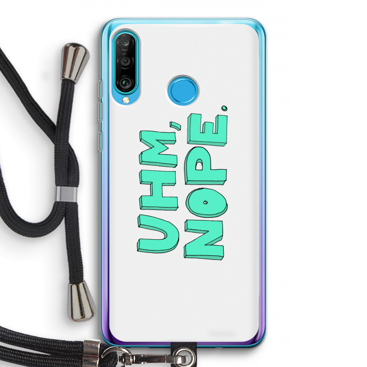 UHM, NOPE.: Huawei P30 Lite Transparant Hoesje met koord