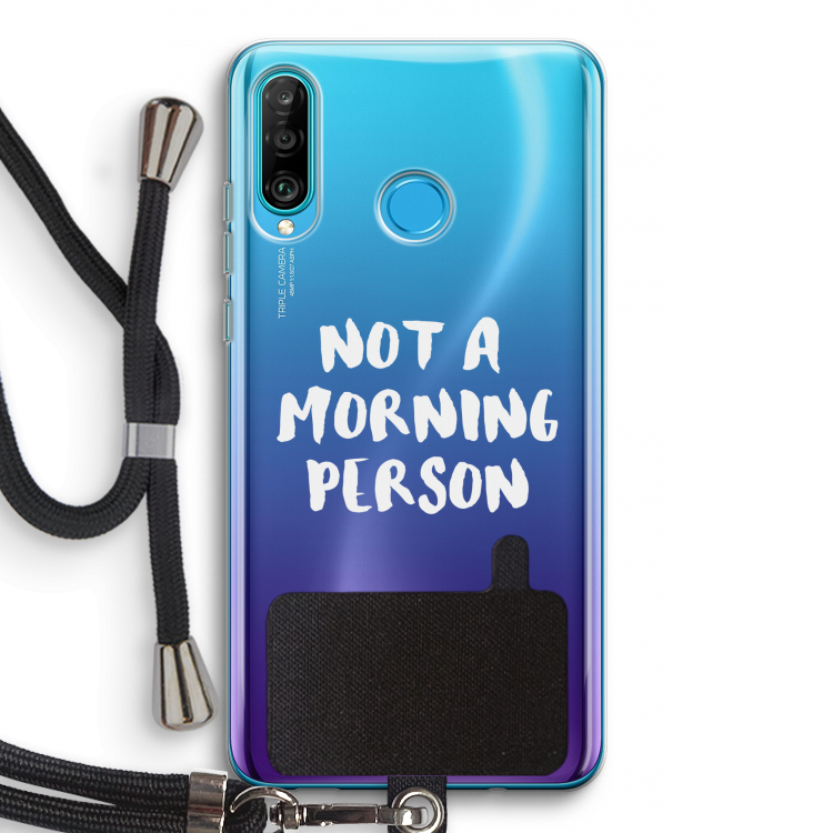 Morning person: Huawei P30 Lite Transparant Hoesje met koord