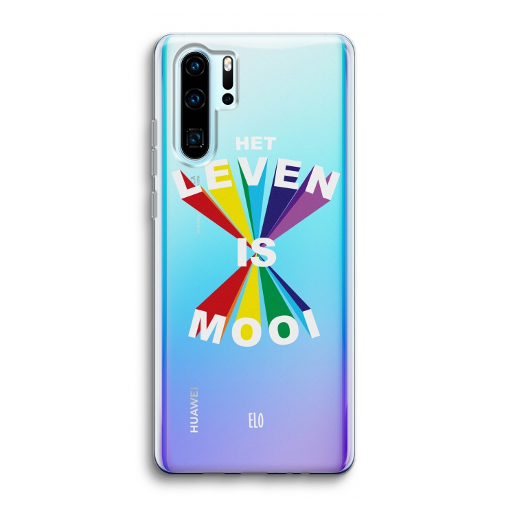 Het Leven Is Mooi: Huawei P30 Pro Transparant Hoesje