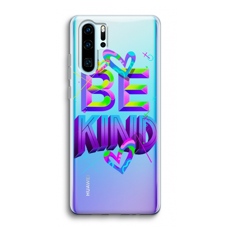 Be Kind: Huawei P30 Pro Transparant Hoesje