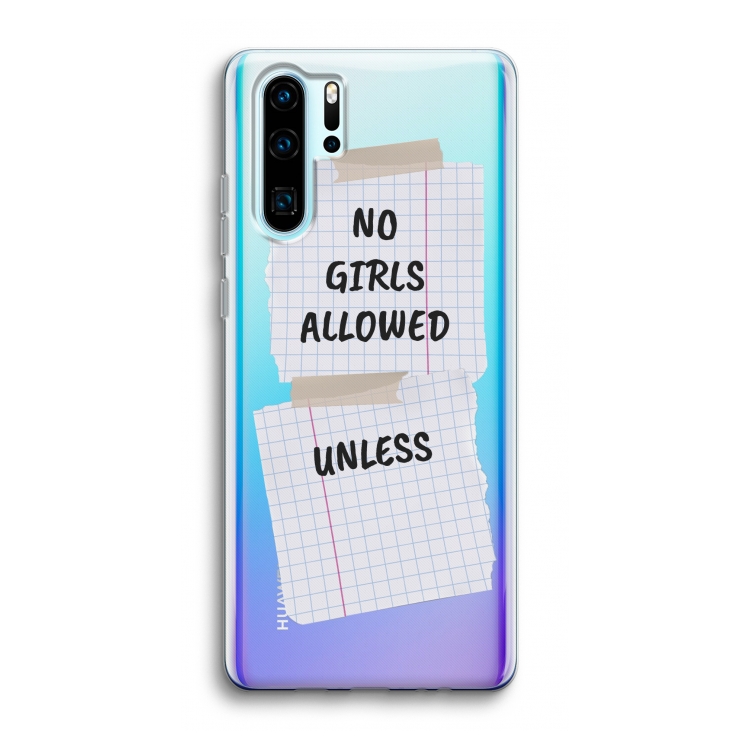No Girls Allowed Unless: Huawei P30 Pro Transparant Hoesje