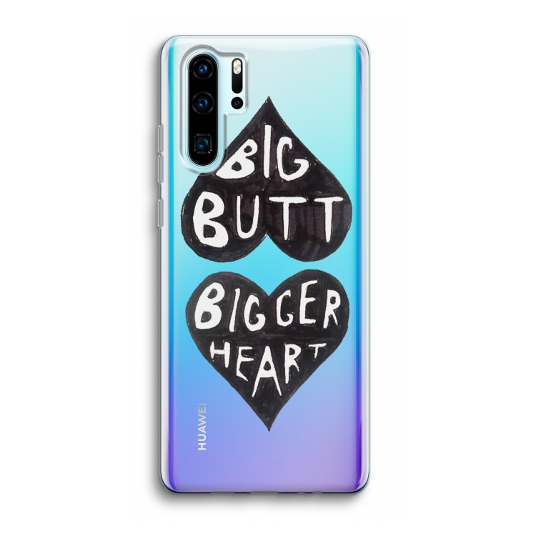 Big butt bigger heart: Huawei P30 Pro Transparant Hoesje