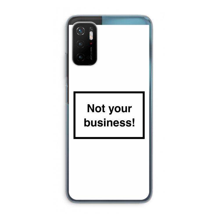 Not your business: Xiaomi Poco M3 Pro 5G Transparant Hoesje