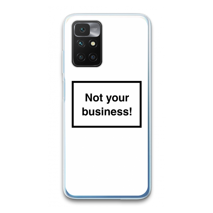 Not your business: Xiaomi Redmi 10 Transparant Hoesje