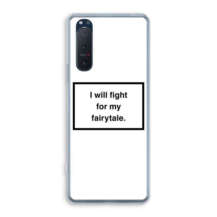 Fight for my fairytale: Sony Xperia 5 II Transparant Hoesje