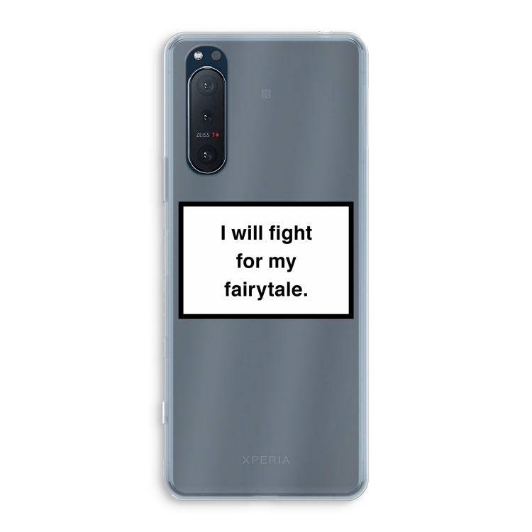 Fight for my fairytale: Sony Xperia 5 II Transparant Hoesje