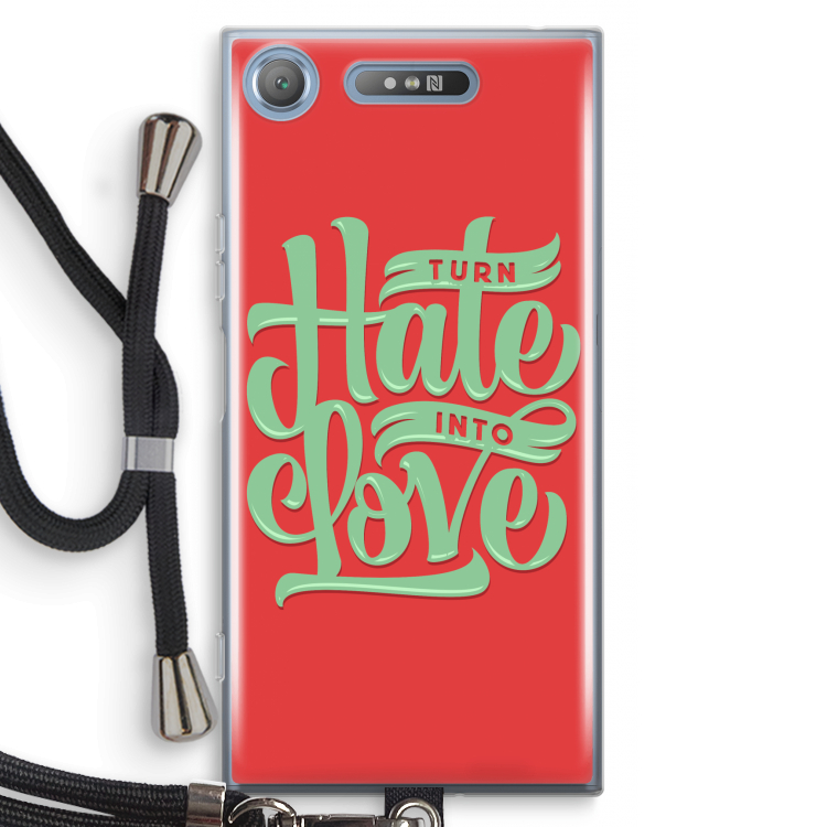 Turn hate into love: Sony Xperia XZ1 Transparant Hoesje met koord