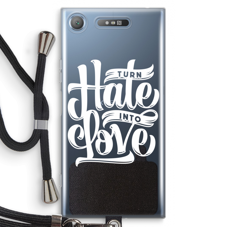 Turn hate into love: Sony Xperia XZ1 Transparant Hoesje met koord