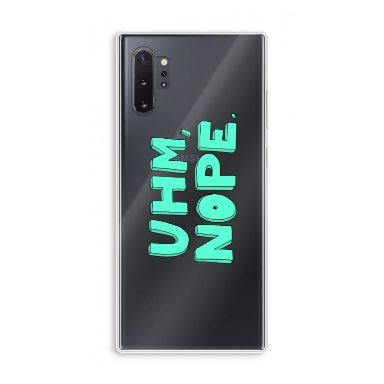 UHM, NOPE.: Samsung Galaxy Note 10 Plus Transparant Hoesje