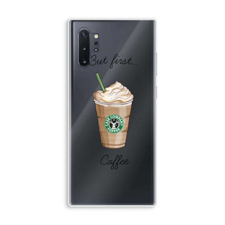 But first coffee: Samsung Galaxy Note 10 Plus Transparant Hoesje