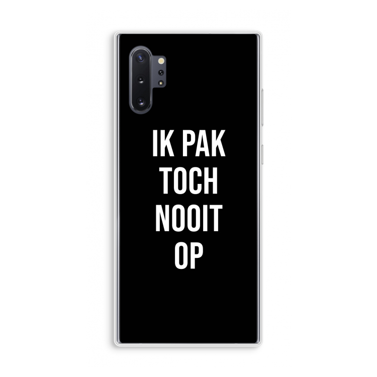 Ik pak nooit op - Zwart: Samsung Galaxy Note 10 Plus Transparant Hoesje